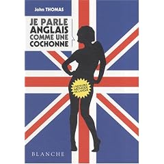 Je parle anglais comme une cochonne