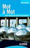 Mot a Mot: New Advanced French Vocabulary