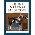 Equine Internal Medicine by Stephen M. Reed DVM Dip ACVIM, Warwick M. Bayly BVSc MS PhD Dip ACVIM, and Debra C. Sellon DVM PhD Dip ACVIM