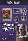 Petits myst�res de l'histoire de France : Tome 2