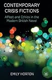 Contemporary crisis fictions : affect and ethics in the modern British novel