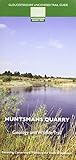Huntsmans Quarry : geology and wildlife trail