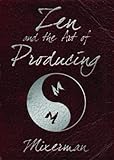 Zen and the Art of Producing