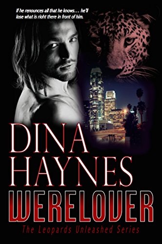 Werelover: A BBW Paranormal Shifter Romance Suspense (The Leopards Unleashed Series Book 3), by Dina Haynes Werelover: A BBW Paranormal Shifter Romance Suspense (The Leopards Unleashed Series Book 3), by Dina Haynes