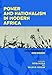 Books : Power And Nationalism In Modern Africa: Essays in Honor of Don Ohadike