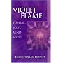 Violet Flame To Heal Body, Mind And Soul (Pocket Guide to Practical Spirituality)