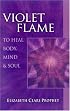 Violet Flame To Heal Body, Mind And Soul (Pocket Guide to Practical Spirituality)