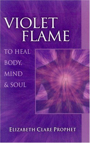 Violet Flame To Heal Body, Mind And Soul (Pocket Guide to Practical Spirituality)