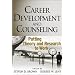 Career Development and Counseling: Putting Theory and Research to Work