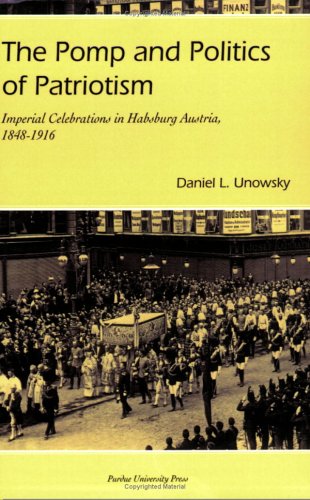 The Pomp and Politics of Patriotism: Imperial Celebrations in Habsburg Austria, 1848-1916 (Central European Studies) under Imperialism & Independence in The Books Store
