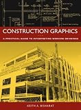 Construction Graphics: A Practical Guide to Interpreting Working Drawings