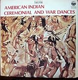 American Indian Ceremonial and War Dances