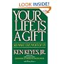 Your Life Is a Gift -- So Make the Most of It (Keyes, Jr, Ken)
