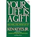 Your Life Is a Gift -- So Make the Most of It (Keyes, Jr, Ken)