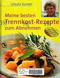 Meine besten Trennkost-Rezepte zum Abnehmen - Ursula Summ