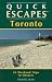 Book Quick Escapes in and Around Toronto: 25 Weekend Trips in Ontario (Quick Escapes Series)