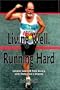 Living Well, Running Hard
