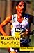 Marathon Running: The Complete Training Guide by Richard Nerurkar