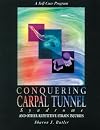 Conquering Carpal Tunnel Syndrome : And Other Repetitive Strain Injuries