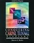 Conquering Carpal Tunnel Syndrome and Other Repetitive Strain Injuries: A Self-Care Program