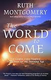 The World to Come: The Guides Long-Awaited Predictions for the Dawning Age