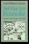 Set Fair for Roanoke: Voyages and Colonies, 1584-1606