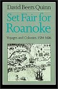 Set Fair for Roanoke: Voyages and Colonies 1584-1606