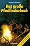 Das gro�e Pfadfinderbuch. Mit Adre�teil