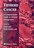 Thyroid Cancer: A Comprehensive Guide to Clinical Management