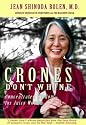 Crones Don't Whine: Concentrated Wisdom for Juicy Women
