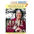 Crones Don't Whine: Concentrated Wisdom for Juicy Women