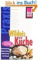 Wildnis-K�che: Ratgeber mit vielen praxisnahen Tipps und Informationen