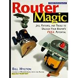 Router Magic: Jigs, Fixtures, and Tricks to Unleash Your Router's Full Potential