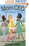 Mom CEO (Chief Everything Officer)TM - Having, Doing, and Surviving It All!