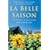 La Belle Saison: Living Off the Land in Rural France