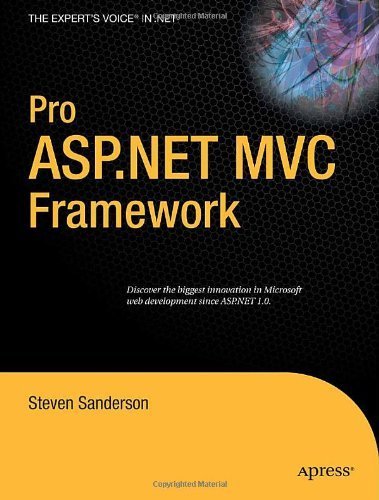 Pro ASP.NET MVC Framework (Expert's Voice in .NET) by Sanderson, Steven (2009) Paperback
