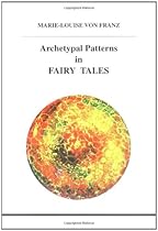 Archetypal Patterns in Fairy Tales (Studies in Jungian Psychology by Jungian Analysts)
