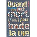 Quand on est mort, c'est pour toute la vie