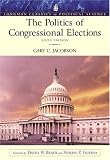 Politics of Congressional Elections (Longman Classics Series), The (6th Edition) (Longman Classics Series)