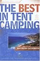 The Best in Tent Camping: Southern California, 3rd: A Guide for Campers Who Hate RVs, Concrete Slabs, and Loud Portable Stereos (Best in Tent Camping - Menasha Ridge)