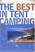 The Best in Tent Camping: Southern California, 3rd: A Guide for Campers Who Hate RVs, Concrete Slabs, and Loud Portable Stereos (Best in Tent Camping - Menasha Ridge)