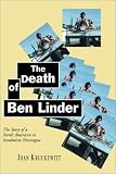 The Death of Ben Linder: The Story of a North American in Sandinista Nicaragua