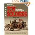 Collecting American-Made Toy Soldiers: Identification and Value Guide by Richard O'Brien