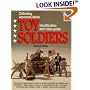 Collecting American-Made Toy Soldiers: Identification and Value Guide