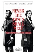 Never the Twain Shall Meet: Bell, Gallaudet, and the Communications Debate