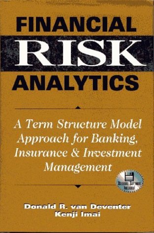Financial Risk Analytics : A Term Structure Model Approach for Banking, Insurance Investment Management
