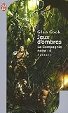 Les Annales de la Compagnie noire, Tome 4 : Jeux d'ombres