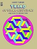 Triad Optical Illusions and How to Design Them