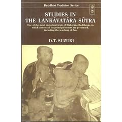 Studies in the Lankavatara Sutra: (One of the Most Important Texts of Mahayana Buddhism in Which Almost All Its Principal Tenets are Presented, Including the Teaching of Zen)