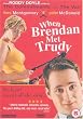 When Brendan Met Trudy [UK Import]